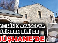 TÜRKİYE’NİN 9 AYASOFYA CAMİSİNDEN BİRİ DE GÜMÜŞHANE’DE