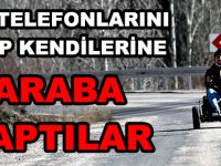 CEP TELEFONLARINI SATIP KENDİLERİNE ARABA YAPTILAR