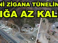 YENİ ZİGANA TÜNELİNDE IŞIĞA AZ KALDI