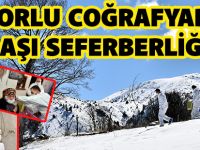 ZORLU COĞRAFYADA AŞI SEFERBERLİĞİ