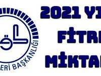 2021 YILI FİTRE MİKTARI