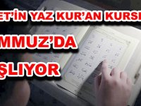 DİYANET’İN YAZ KUR’AN KURSLARI 5 TEMMUZ’DA BAŞLIYOR