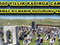 560 YILLIK KADIRGA CAMİİNDE NAMAZ KILMANIN HUZURUNU YAŞADILAR