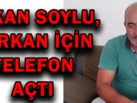 BAKAN SOYLU, SERKAN İÇİN TELEFON AÇTI