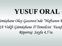 GÜMÜŞHANE OLAY GAZETESİ  TEMA VAKFI GÜMÜŞHANE İL TEMSİLCİSİ YUSUF ORAL İLE HAFTANIN KONUĞU RÖPORTAJI