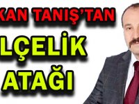 BAŞKAN TANIŞ’TAN  İLÇELİK ATAĞI