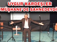 UYGUR KARDEŞLER GÜMÜŞHANE’DE SAHNEDEYDİLER