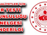 BAZI FAALİYETLER İÇİN PCR TESTİ ZORUNLULUĞU GENELGESİ GÖNDERİLD