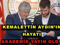 KEMALETTİN AYDIN’IN HAYATI  AKADEMİK YAYIN OLDU