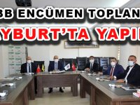 DKBB ENCÜMEN TOPLANTISI BAYBURT’TA YAPILDI