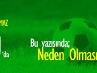 NEDEN OLMASIN