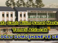 Mustafa Canlı Bilim Sanat Merkezi’nin Temeli Atılacak  İMAMOĞLU GÜMÜŞHANE’YE GELİYOR