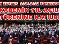 REKTÖR ZEYBEK  2021-2022 YÜKSEKÖĞRETİM AKADEMİK YIL AÇILIŞ TÖRENİNE KATILDI