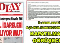 İL GENEL MECLİSİ, İLÇE ÖZEL İDARE MÜDÜRLÜKLERİNİN KAPATILMASINI GÖRÜŞECEK?