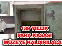 139 YILLIK PARA KASASI MÜZEYE KALDIRILACAK