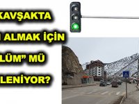 BU KAVŞAKTA ÖNLEM ALMAK İÇİN   “ÖLÜM” MÜ BEKLENİYOR?