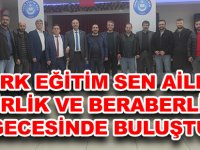 TÜRK EĞİTİM SEN AİLESİ BİRLİK VE BERABERLİK GECESİNDE BULUŞTU