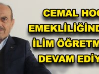 CEMAL HOCA EMEKLİLİĞİNDE DE İLİM ÖĞRETMEYE DEVAM EDİYOR