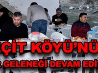 GEÇİT KÖYÜ’NÜN İFTAR GELENEĞİ DEVAM EDİYOR