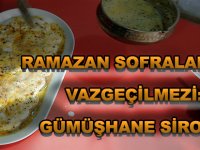 RAMAZAN SOFRALARININ VAZGEÇİLMEZİ: GÜMÜŞHANE SİRONU