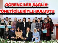 ÖĞRENCİLER SAĞLIK YÖNETİCİLERİYLE BULUŞTU