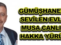 GÜMÜŞHANE’NİN SEVİLEN EVLADI MUSA CANLI DA HAKKA YÜRÜDÜ