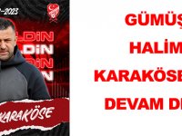 GÜMÜŞ HALİM KARAKÖSE İLE DEVAM DEDİ