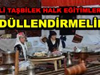 VALİ TAŞBİLEK HALK EĞİTİMLERİMİZİ  ÖDÜLLENDİRMELİDİR