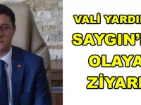 VALİ YARDIMCISI SAYGIN’DAN OLAYA’A  ZİYARET