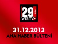 ANA HABER BÜLTENİ 31.12.2013