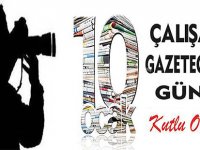 ÇALIŞAN GAZETECİLER GÜNÜ MESAJLARI