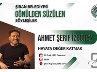 AHMET ŞERİF İZGÖREN ŞİRAN’A GELİYOR