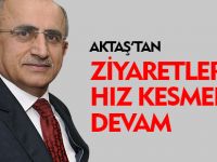 AKTAŞ'IN VEDA ZİYARETLERİ