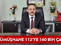 GÜMÜŞHANE 112’YE 160 BİN ÇAĞRI