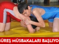 GÜREŞ MÜSBAKALARI BAŞLIYOR