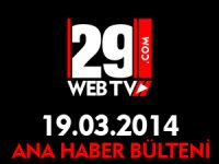 ANA HABER BÜLTENİ 19.03.2014