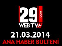 ANA HABER BÜLTENİ 21.03.2014