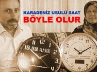 KARADENİZ'İN SAATİ DE TERS