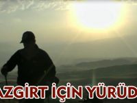 MALAZGİRT İÇİN YÜRÜDÜLER