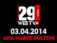 ANA HABER BÜLTENİ 03.04.2014