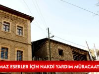 TARİHİ TAŞINMAZ ESERLER İÇİN NAKDİ YARDIM MÜRACAATLARI BAŞLADI