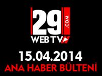 ANA HABER BÜLTENİ 15.04.2014