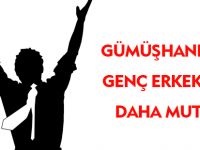 GÜMÜŞHANE'NİN GENÇ ERKEKLERİ DAHA MUTLU