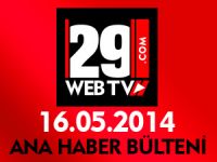 ANA HABER BÜLTENİ 16.05.2014