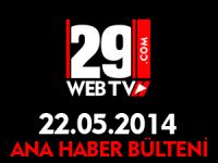 ANA HABER BÜLTENİ 22.05.2014