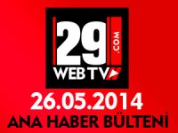 ANA HABER BÜLTENİ 26.05.2014