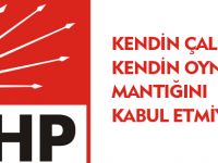 KENDİN ÇAL KENDİN OYNA MANTIĞINI KABUL ETMİYORUZ