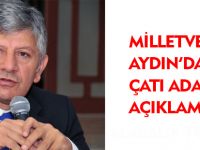 MİLLETVEKİLİ AYDIN'DAN ÇATI ADAY AÇIKLAMASI