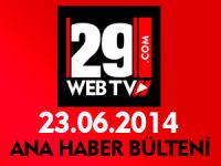 ANA HABER BÜLTENİ 23.06.2014