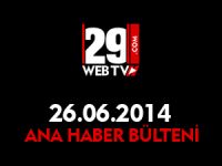 ANA HABER BÜLTENİ 26.06.2014